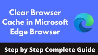How to Clear Browser Cache in Microsoft Edge Browser (2022) | Delete Edge Browser Cache