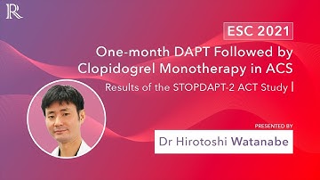 STOPDAPT-2 ACT: 1-Month DAPT Followed by Clopidogrel Monotherapy in ACS | Dr Hirotoshi Watanabe