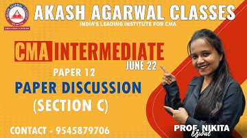 CMA INTER GROUP 2 | PAPER DISCUSSION (SECTION C) PART 3 | PAPER NO 12 | PROF NIKITA OSWAL