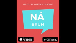 Download the Na Bruh App! Best Trivia Game App for All Ages! Available for iOS and Google Play! screenshot 1