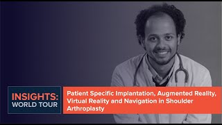 Patient Specific Implantation, AR, Virtual Reality & Navigation in Shoulder Arthroplasty