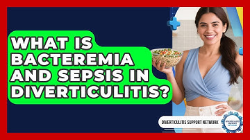 What Is Bacteremia And Sepsis In Diverticulitis? - Diverticulitis Support Network