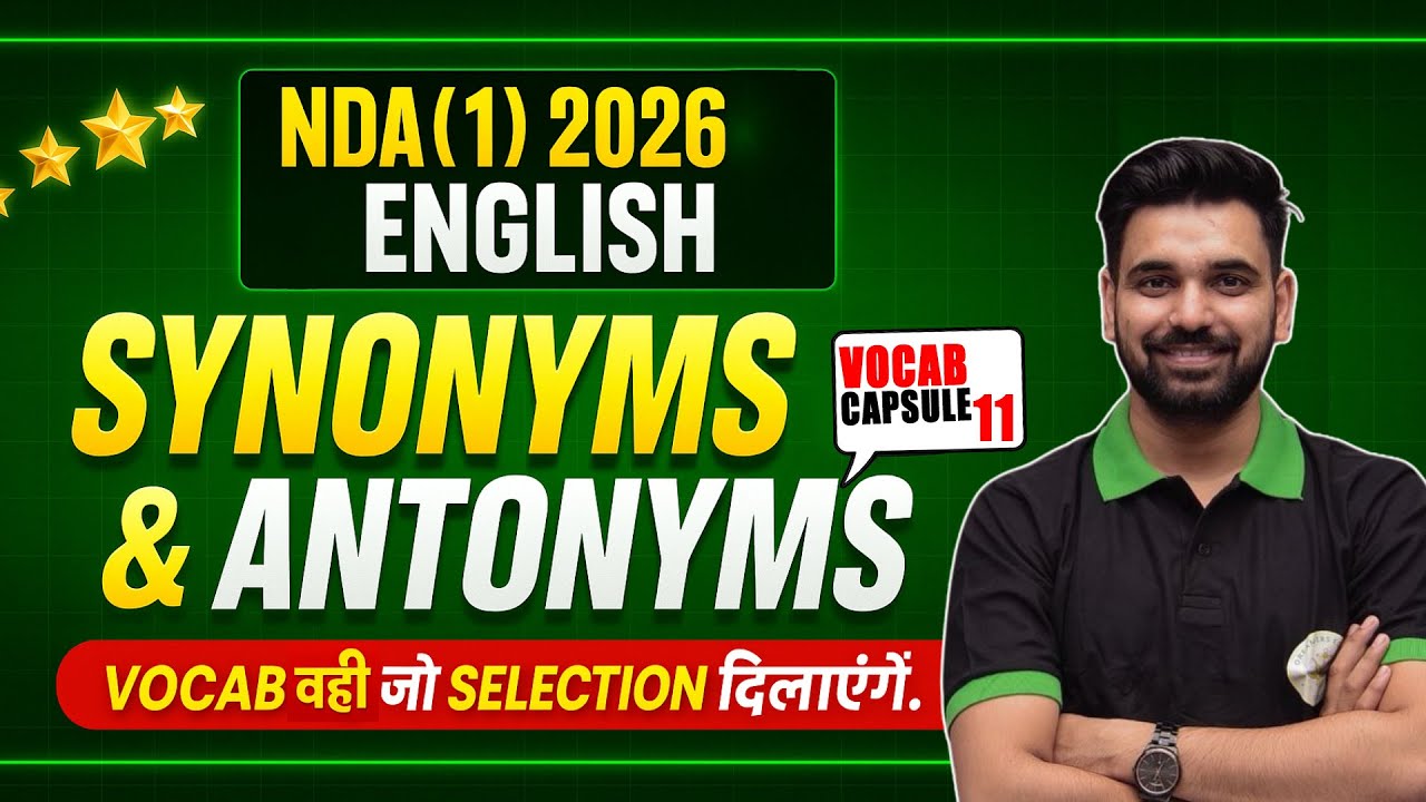 NDA (1) 2026 English | Synonyms & Antonyms | Vocab Capsule 11 | That Guarantee 80+Marks I  Anuj Sir