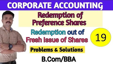 Redemption of Preference Shares/Redemption out of fresh issue of shares /Corporate  Accounting