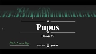 Pupus (MALE LOWER KEY) Dewa 19 (KARAOKE PIANO)