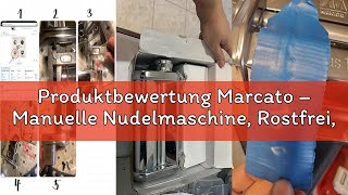 Produktbewertung Marcato Manuelle Nudelmaschine, Rostfrei, 8340