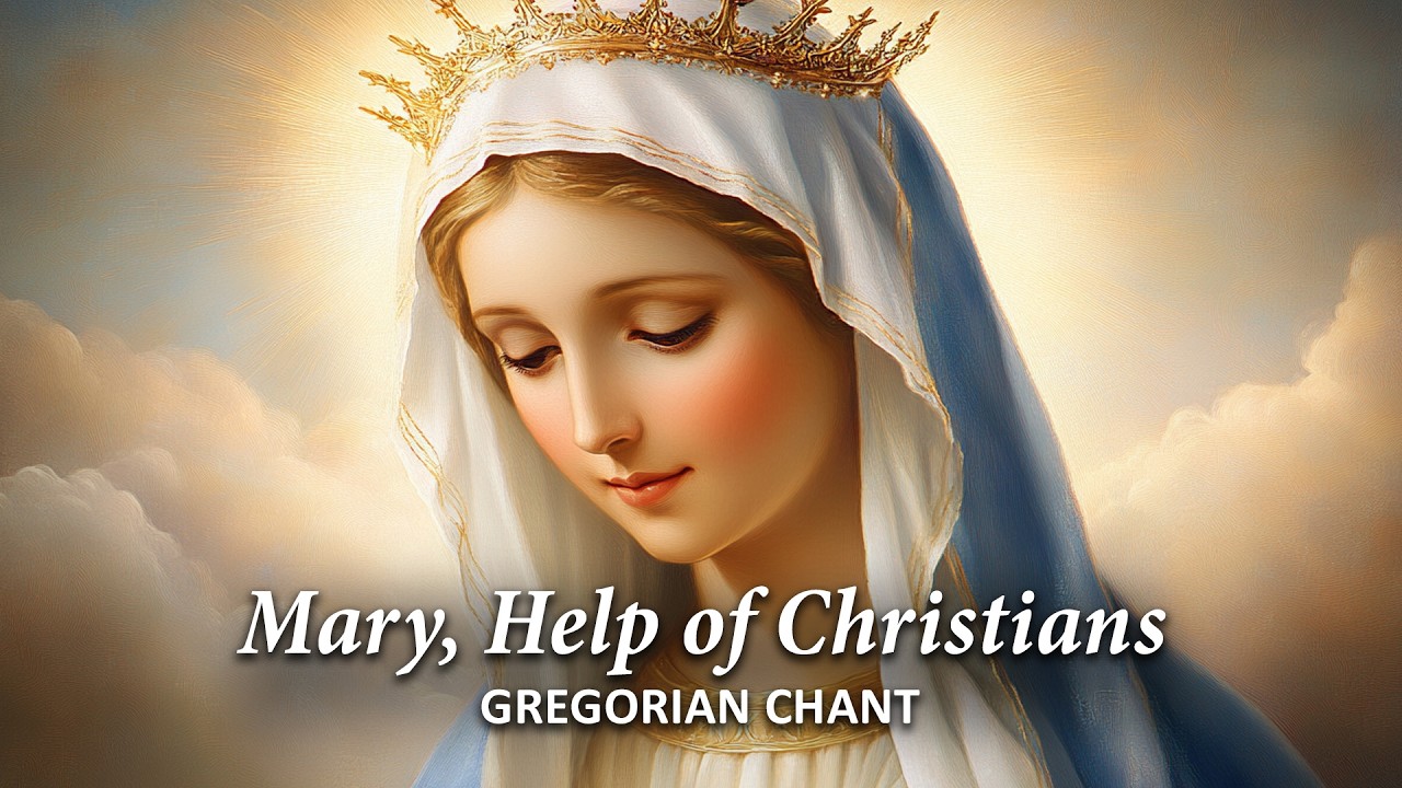 Hymn to Mary Help of Christians | Gregorian Chant | Songs to Mary