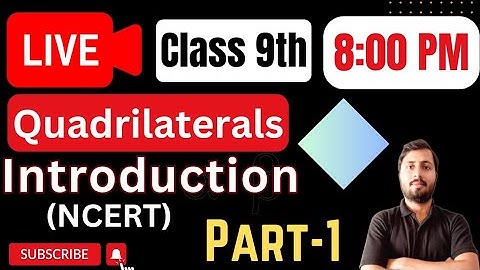 Class 9 Maths | Chapter 8 | Introduction | Quadrilaterals|NCERT @Mathelogy by Rajeev Sir #live_class