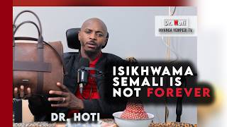 Isikhwama SeMali is not forever  |    Dr. Hoti