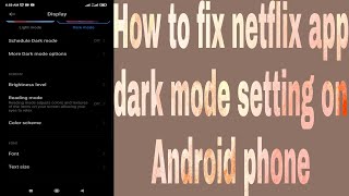 How to fix netflix app dark mode setting on Android phone screenshot 3