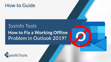 How to Fix a Working Offline Problem in Outlook 2019 | SysinfoTools