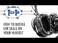 Headset Ear Seal Installation
