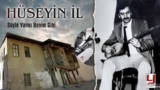 Hüseyin İl -  Söyle Varmı Benim Gibi 1984
