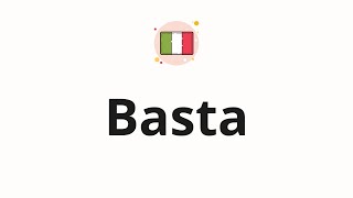 How to pronounce Basta
