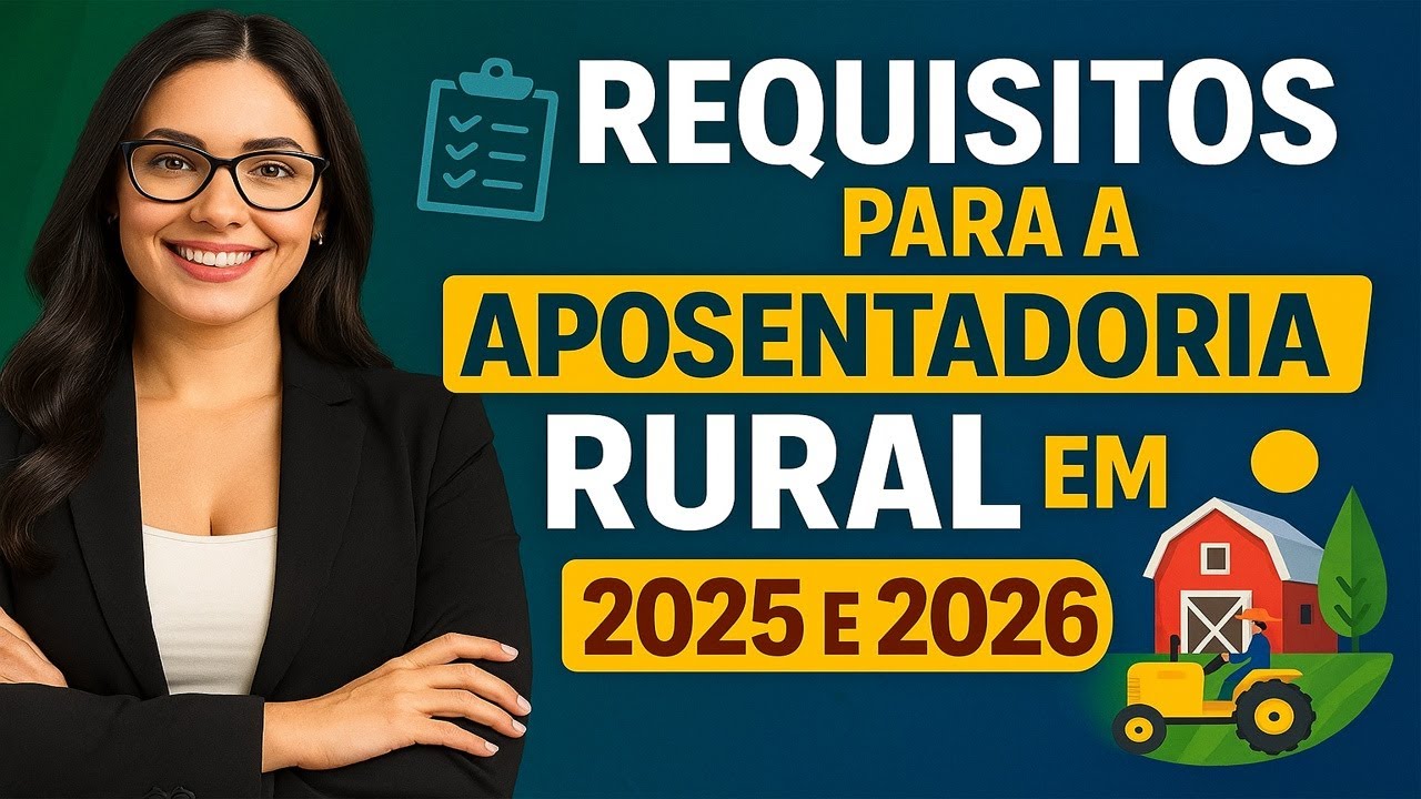 🌾 REQUISITOS PARA A APOSENTADORIA RURAL EM 2025 e 2026👩‍🌾