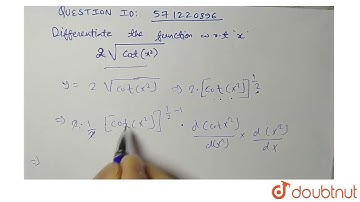Differentiate the functions with respect to x 2sqrt(cot(x^2)) | CLASS 12 | CONTINUITY AND DIFFER...