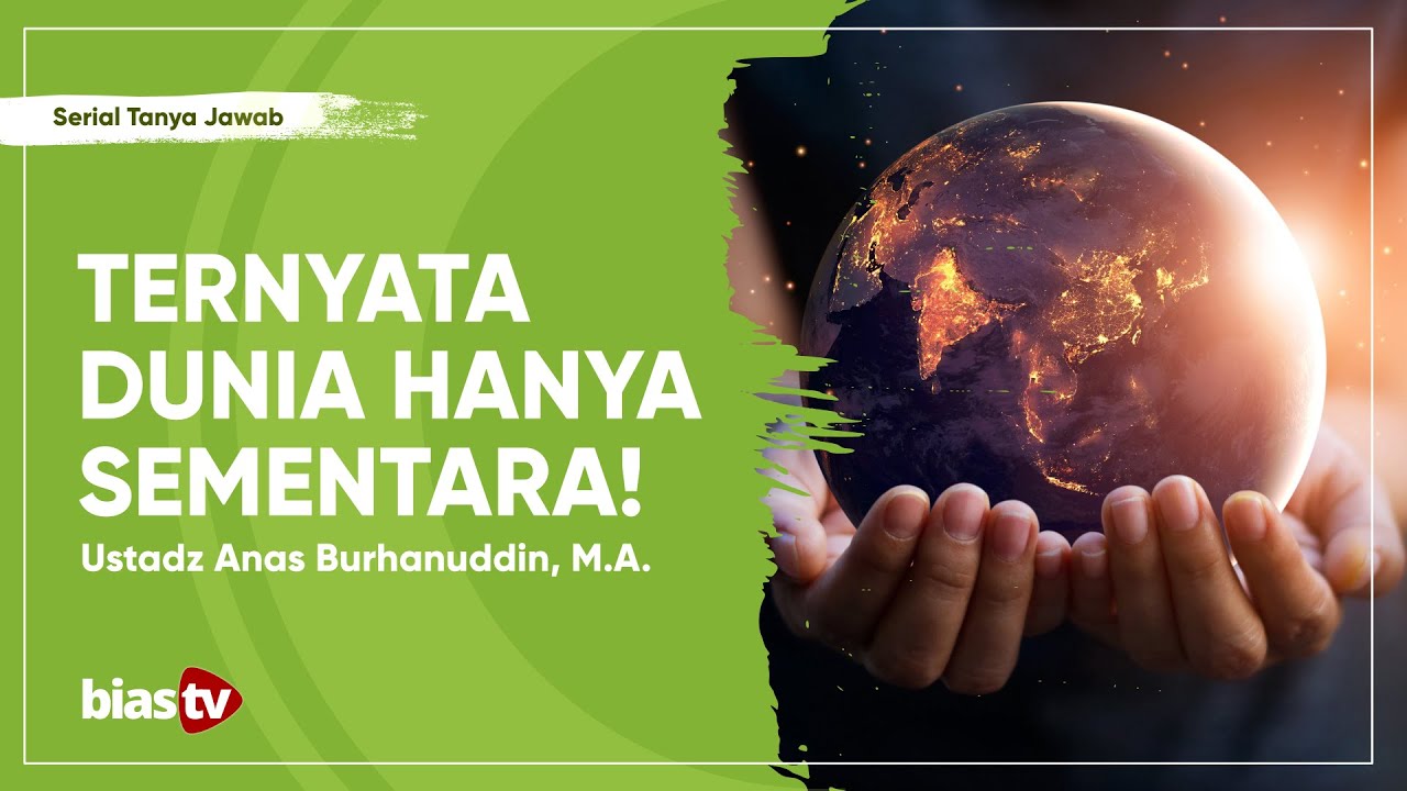 Dunia Hanya Sementara Akhirat Selamanya (Hakikat Dunia yang Sebenarnya