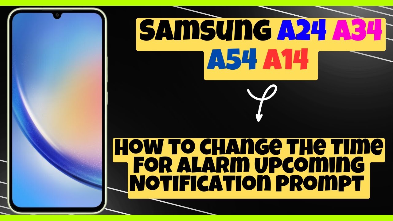 How to Change The Time For Alarm Upcoming Notification Prompt Samsung ...