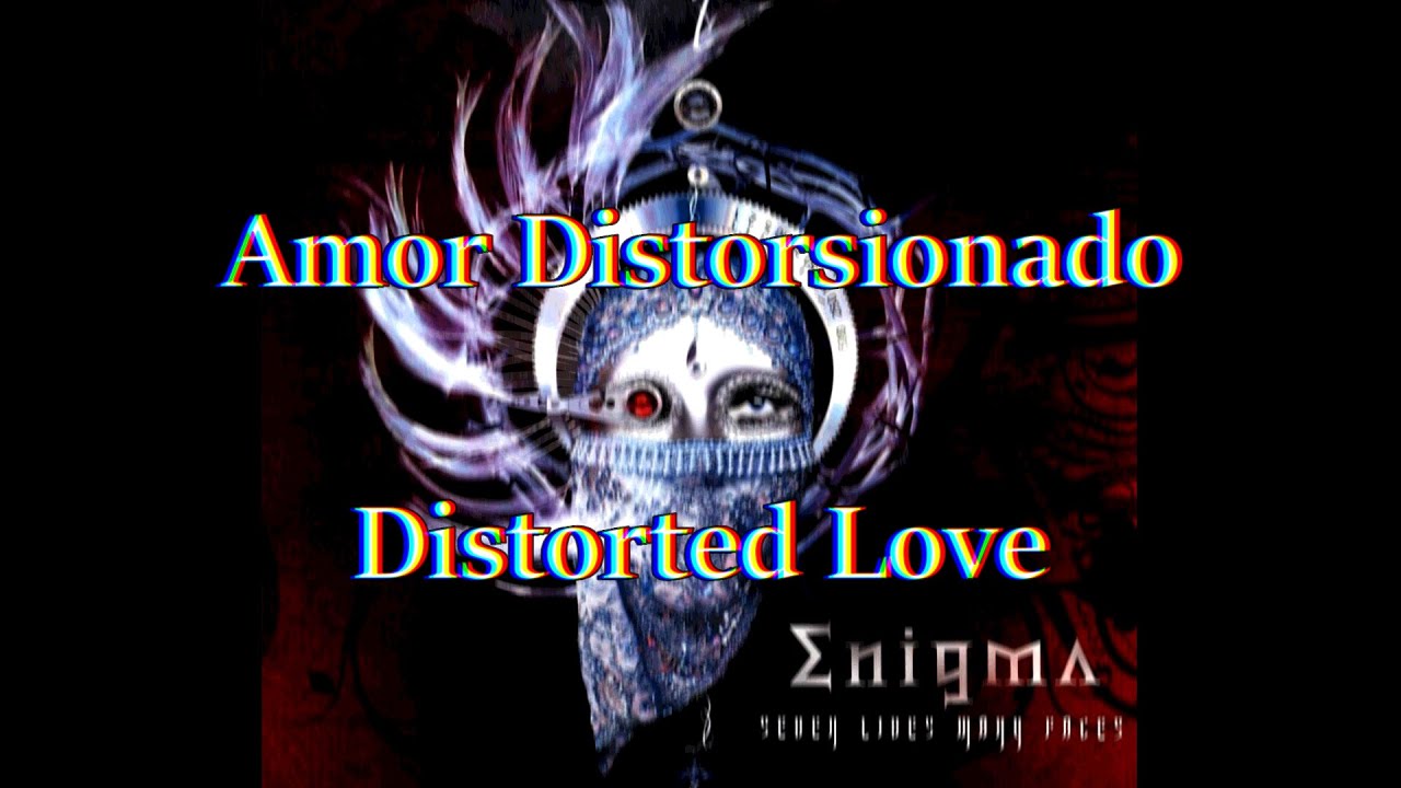 Enigma - Distorted Love | Lyrics / Sub. español - YouTube
