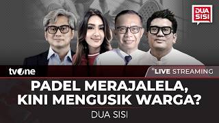 [LIVE] Padel Merajalela, Kini Mengusik Warga? | Dua SIsi tvOne
