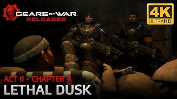 Gears of War: Reloaded - Act II - Chapter 4: Lethal Dusk