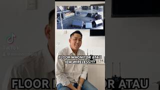 Team floor monitor atau IEM Wireless??