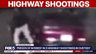 Person of interest in 3 highway shootings now in custody