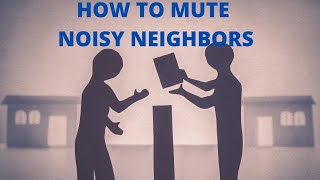 Noisy Neighbours? Here's How To Fix That!