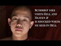 Buddhist Monk Hell and Heaven Testimony