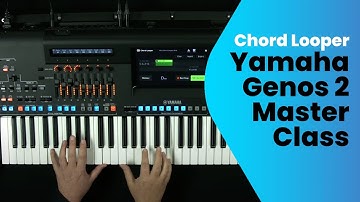 Yamaha Genos 2 Chord Looper Masterclass