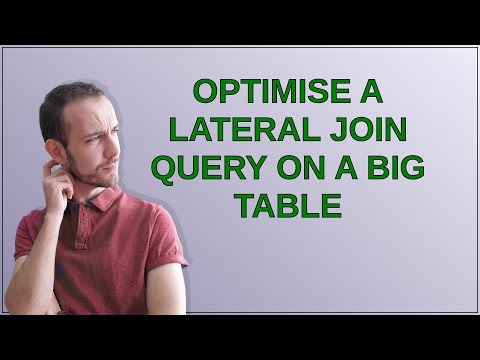 Dba: Optimise a LATERAL JOIN query on a big table