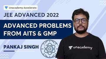 Advanced Problems from AITS and GMP | JEE Advanced 2022 | Pankaj Singh