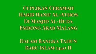 Cuplikan Ceramah Habib Hanif Al-Athos Di Masjid Al-Huda Embong Arab Malang