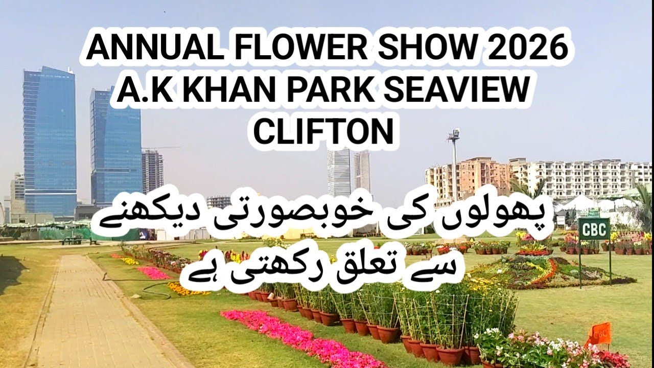 Annual Flower Show 2026 at A.K Khan park seaview Clifton Karachi 🥰🤗