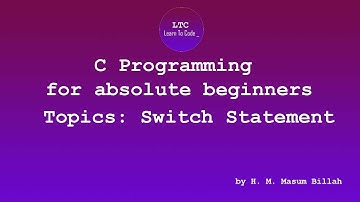 Switch Statement In C Program | C Programming for absolute beginners
