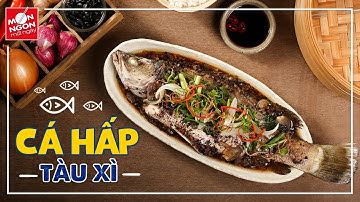 Cách làm CÁ HẤP TÀU XÌ chuẩn vị món Hoa | MÓN NGON MỖI NGÀY