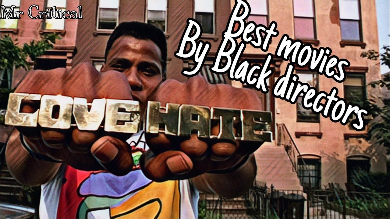 10 GREAT movies by Black directors