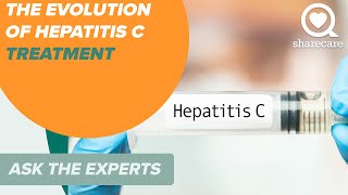 The Evolution of Hepatitis C Treatment | Ask the Experts | Sharecare