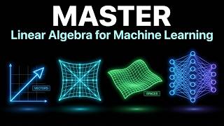 Linear Algebra for Machine Learning: Master the Math of AI with Animation