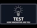 Test how innovative are you      how to improve innovativeness