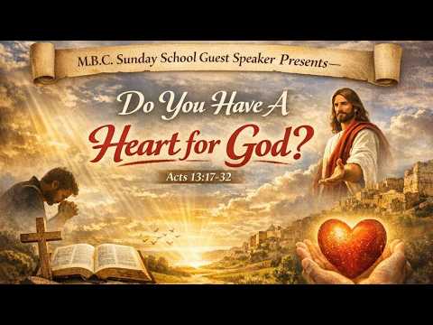 M.B.C. Sunday School - Do You Have A Heart For God?