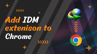 add idm extension to google chrome | internet download manager