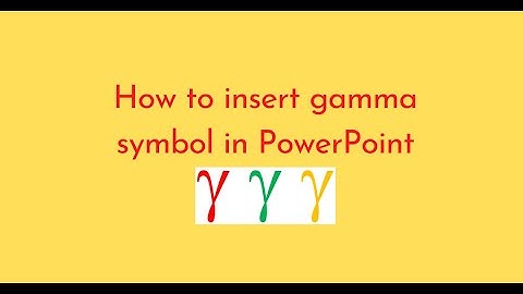 How to insert gamma symbol in PowerPoint