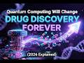 Quantum Computing Will Change Drug Discovery Forever (2026 Explained) | V00464