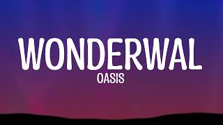 Oasis - Wonderwall (Lyrics)