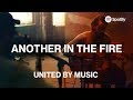 UNITED by Music: Another In The Fire | Spotify