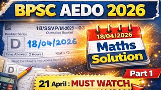 BPSC AEDO 2026 (18/04/2026) Maths Solution 🔥 | Part 1 | 21 April वाले जरूर देखें। #aedo #bihar #bpsc