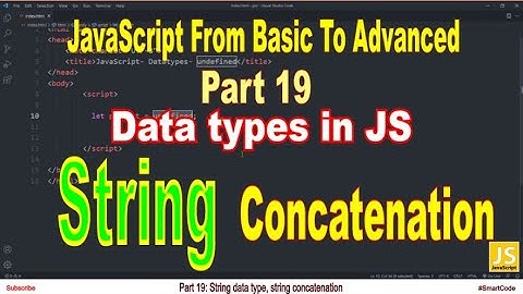 String concatenation | String data type in JavaScript | Part 19 | JavaScript | #SmartCode