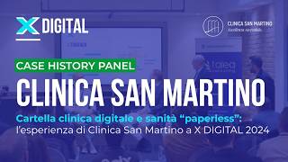 X DIGITAL | Clinica San Martino: cartella clinica digitale per una sanità paperless