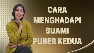 Dewi Aura: HOW TO DEAL WITH YOUR HUSBAND GOING THROUGH SECOND PUBERTY